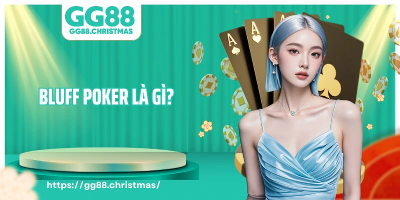 Bluff Poker là gì