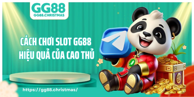 Cách chơi slot GG88 hiệu quả của cao thủ