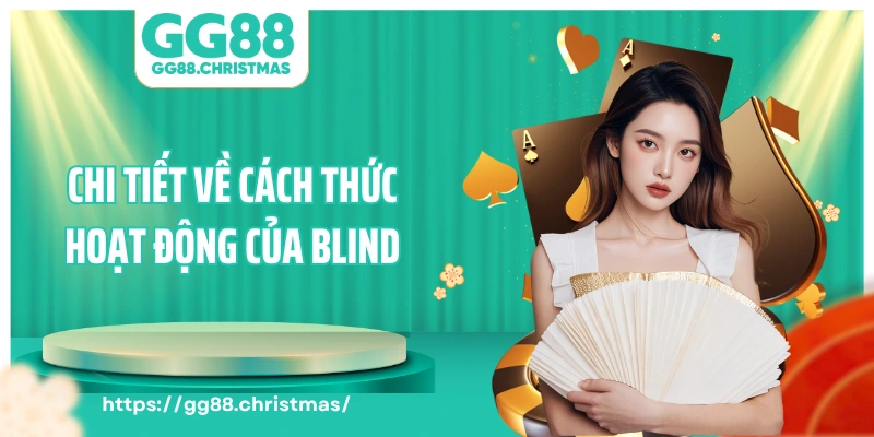 Chi tiết về cách thức hoạt động của blind
