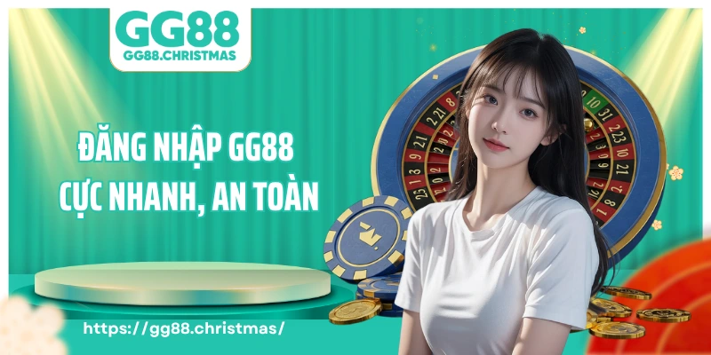 Đăng Nhập GG88 Cực Nhanh - Mở Cánh Cửa Giải Trí Đỉnh Cao