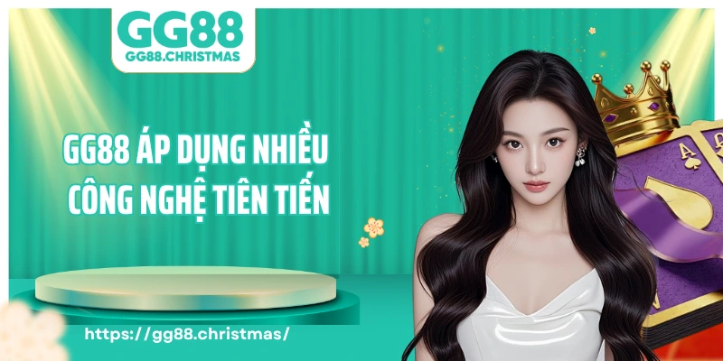 GG88 áp dụng nhiều công nghệ tiên tiến