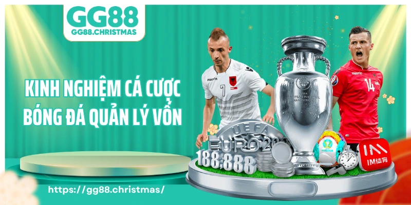 Kinh nghiệm cá cược bóng đá quản lý vốn 