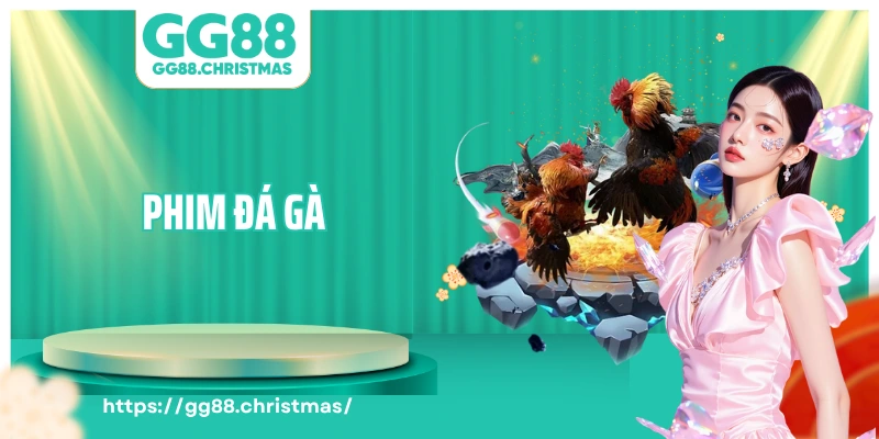 Phim Đá Gà - Sự Kết Hợp Giữa Truyền Thống Và Điện Ảnh 